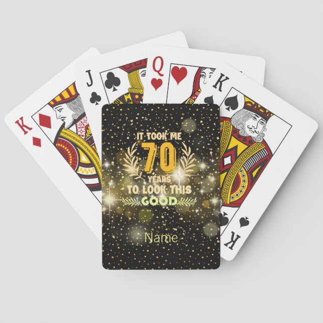 70th Birthday took me 70 years to look this good   Playing Cards (Back)
