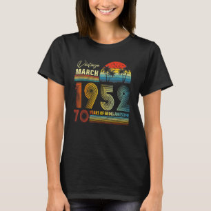 70th Birthday Vintage March 1952 70 Years Old 1 T-Shirt