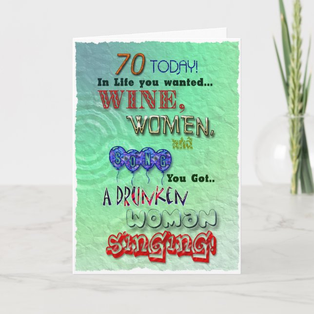 70th birthday, Wine women and song card (Front)