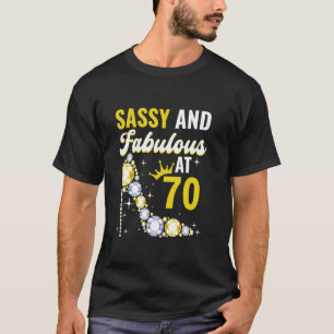 70th Birthday Woman Girl Sassy And Fabulous At 70 T-Shirt