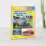 70th Birthday! Wow, same age as this 1952 Chevy! Card<br><div class="desc">So I told a friend,  "hey,  you don’t look that old".  And he replied,  'You ever seen a 1952 Chevy?".  And this birthday card was born!</div>