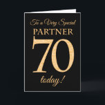 70th Gold-effect on Black, for Partner Birthday Card<br><div class="desc">A chic 70th Birthday Card for a 'Very Special Partner',  with a number 70 composed of gold-effect numbers and the word 'Partner',  in gold-effect,  on a black background. The inside message,  which you can change if you wish,  is 'Happy Birthday'</div>