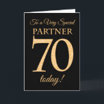70th Gold-effect on Black, for Partner Birthday Card<br><div class="desc">A chic 70th Birthday Card for a 'Very Special Partner',  with a number 70 composed of gold-effect numbers and the word 'Partner',  in gold-effect,  on a black background. The inside message,  which you can change if you wish,  is 'Happy Birthday'</div>