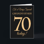 70th Gold-effect on Black, Grandfather Birthday Card<br><div class="desc">A chic 70th Birthday Card for a 'Very Special Grandfather',  with a number 70 composed of gold-effect numbers and the word 'Grandfather',  in gold-effect,  on a black background. The inside message,  which you can change if you wish,  is 'Happy Birthday'</div>