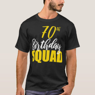 70th Happy Birthday Squad Party Bday Family Group  T-Shirt