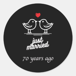 70Th Wedding Anniversary Just Married 70 Years Ago Classic Round Sticker