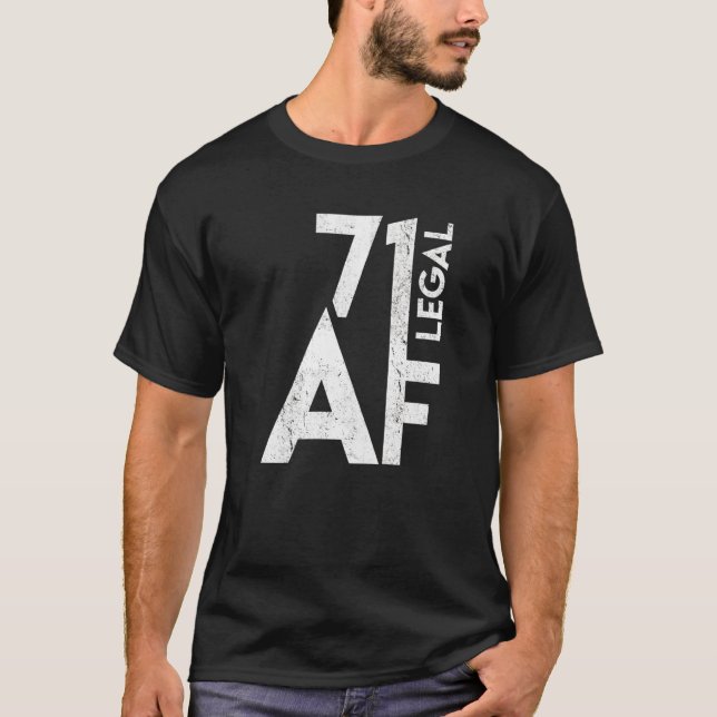 71 Legal AF Birthday 71St Years Old Funny 71 Birth T-Shirt (Front)