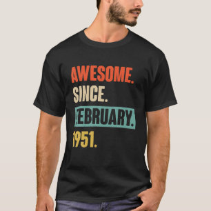 71 Year Old Gift Awesome Since February 1951 71St T-Shirt