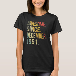 71 Years Old  Awesome Since December 1951 71th Bir T-Shirt