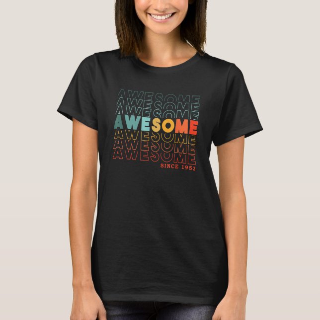71st Birthday Awesome Since 1952 Man or Woman Vint T-Shirt (Front)