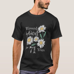 71st Birthday Flower Decor Blessed By God For 71 Y T-Shirt