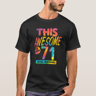 71st Birthday This Awesome Is Now 71 Years Old Bir T-Shirt