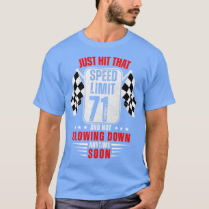 71th Birthday Speed Limit Sign 71 Years Old Funny T-Shirt
