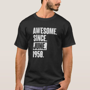 72 Year Old 72nd Birthday Awesome Since June 195 T-Shirt