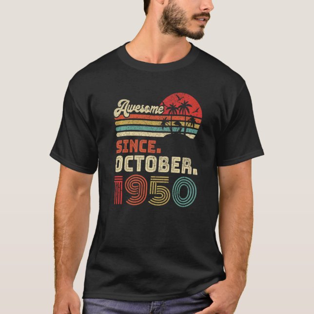72 Year Old Awesome Since October 1950 72nd Birthd T-Shirt (Front)