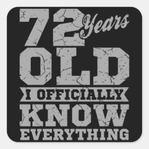 72 YEARS OLD 72 Birthday Gift Dad Knows Everything Square Sticker