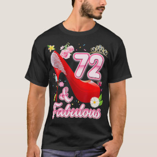 72 Years Old And Fabulous 72nd Happy Birthday Flor T-Shirt