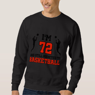 72nd Birthday 72 Years Old Basketball Player Birth Sweatshirt