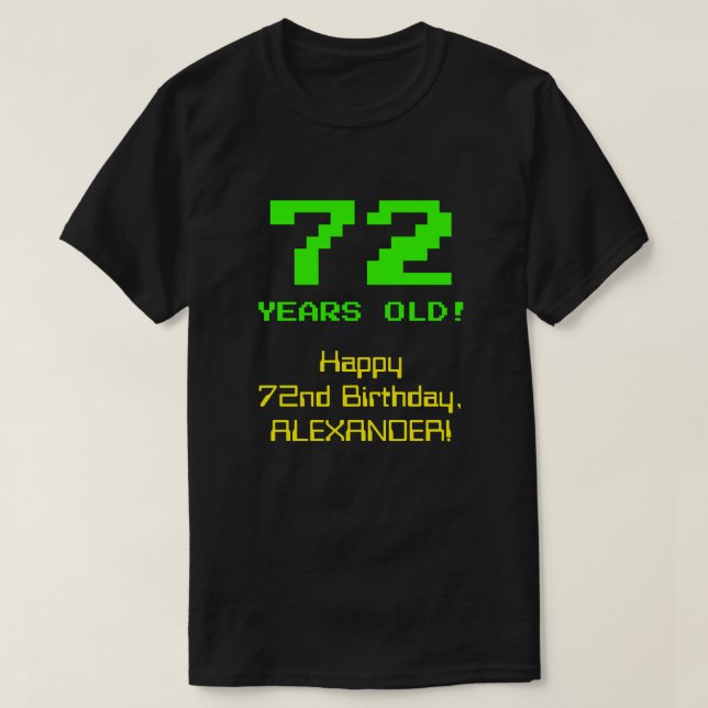 72nd Birthday: Fun, 8-Bit Look, Nerdy / Geeky "72" T-Shirt (Design Front)