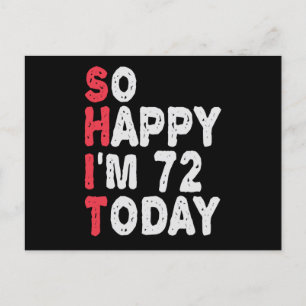 72nd Birthday So Happy I'm 72 Today Funny Gift Postcard