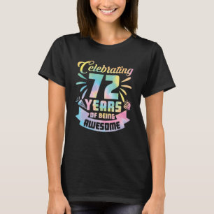 72th Birthday Idea Celebrating 72 Year Of Being Aw T-Shirt