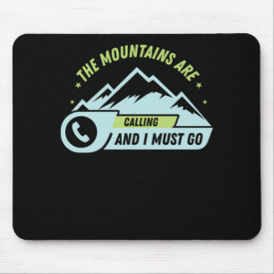 73.Hiking The Mountains Are Calling And I Must Go Mouse Mat