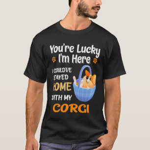 73 I Could Have Stayed Home With Corgi T-Shirt