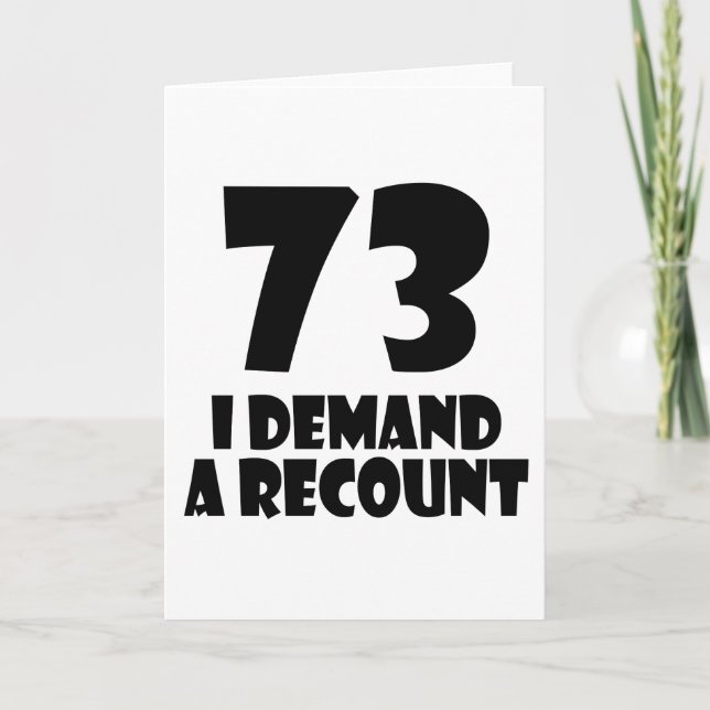 73 I Demand A Recount Birthday Designs Card (Front)