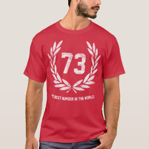 73 the best number in the world T-Shirt
