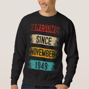 73 Year Old Awesome Since November 1949 73rd Birth Sweatshirt