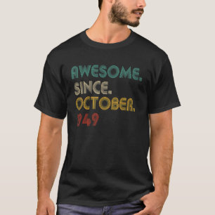 73 Year Old Awesome Since October 1949 73rd Birth T-Shirt