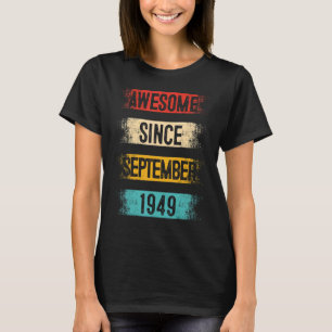 73 Year Old Awesome Since September 1949 73rd Birt T-Shirt