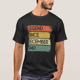 73 Years Old Legend Since December 1949 73rd Birth T-Shirt