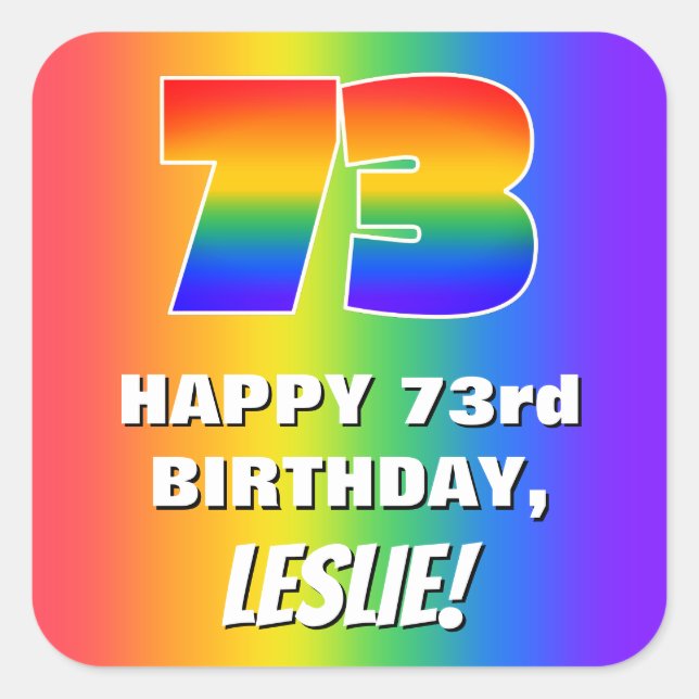 73rd Birthday: Colourful, Fun Rainbow Pattern # 73 Square Sticker (Front)