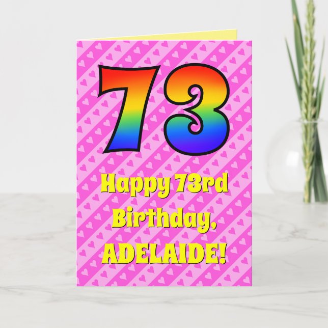 73rd Birthday: Pink Stripes & Hearts, Rainbow # 73 Card (Front)