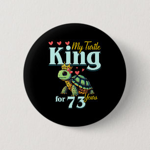 73rd Wedding Anniversary Couples My Turtle King Fo 6 Cm Round Badge