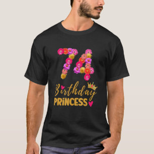 74 Year Old Birthday Princess Flower Its My 74th B T-Shirt