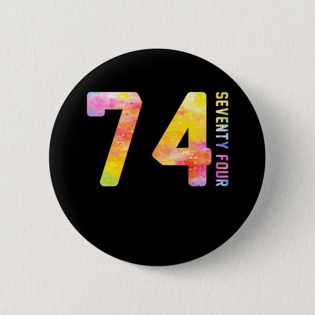 74 Year Old Seventy Four 6 Cm Round Badge (Front)