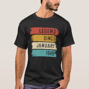 74 Years Old Legend Since January 1949 74th Birth T-Shirt