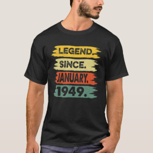 74 Years Old Legend Since January 1949 74th Birth T-Shirt