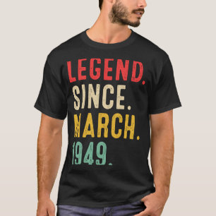 74 Years Old Legend Since March 1949  74th Birthda T-Shirt