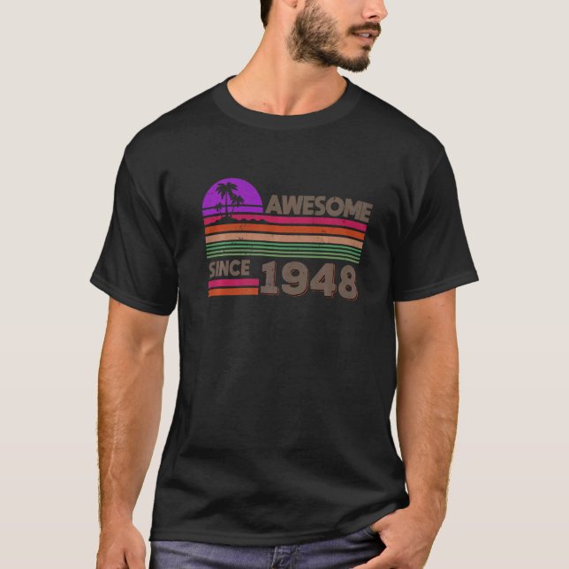 74 Years Old Men Women Awesome Since 1948 T-Shirt (Front)