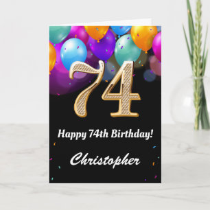 74th Birthday Black and Gold Colourful Balloons Card