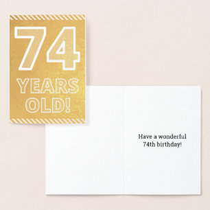 74th Birthday: Bold "74 YEARS OLD!" Gold Foil Card