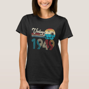 74th Birthday Born In 1949 Birthday Women Men T-Shirt