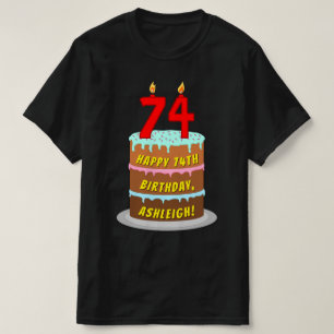 74th Birthday — Fun Cake & Candles, w/ Custom Name T-Shirt