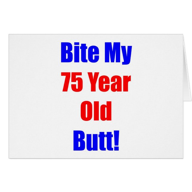75 Bite My Butt (Front Horizontal)