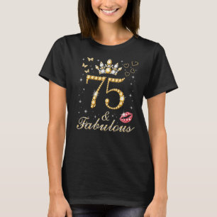75 & Fabulous 75th Birthday 75 Years Old And Fabul T-Shirt