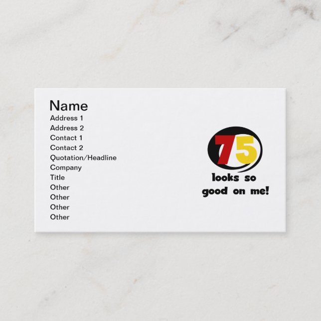75 Looks So Good On Me T-shirts and Gifts Business Card (Front)