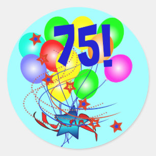75! Or Any Age Birthday Balloons Round Stickers